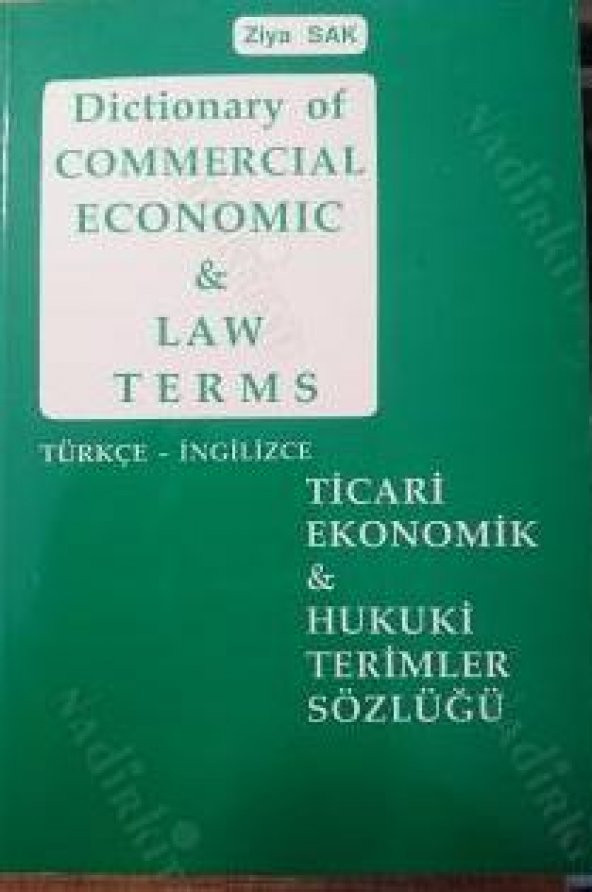 Dictionary of commercial economic and law terms türkçe ingilizce ticari ekonomik ve hukuki terimler sözlüğü