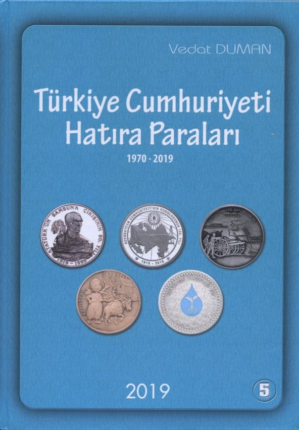 Türkiye Cumhuriyeti Hatıra Paraları Kataloğu 1970 - 2019 Vedat Duman