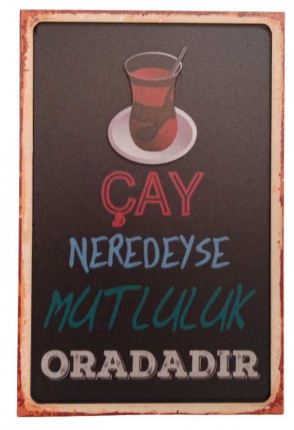 Çay Neredeyse Mutluluk Oradadır Yazılı Ahşap Retro Duvar Süsü