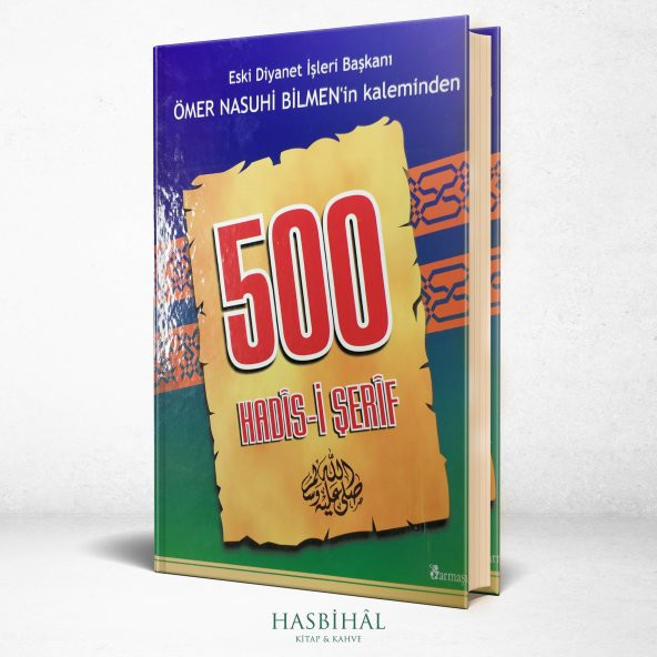 500 HADİS / OMER NASUHİ BİLMEN EFENDİ