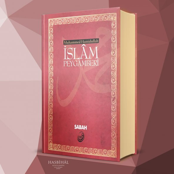 İSLÂM PEYGAMBERİ / MUHAMMED HAMİDULLAH