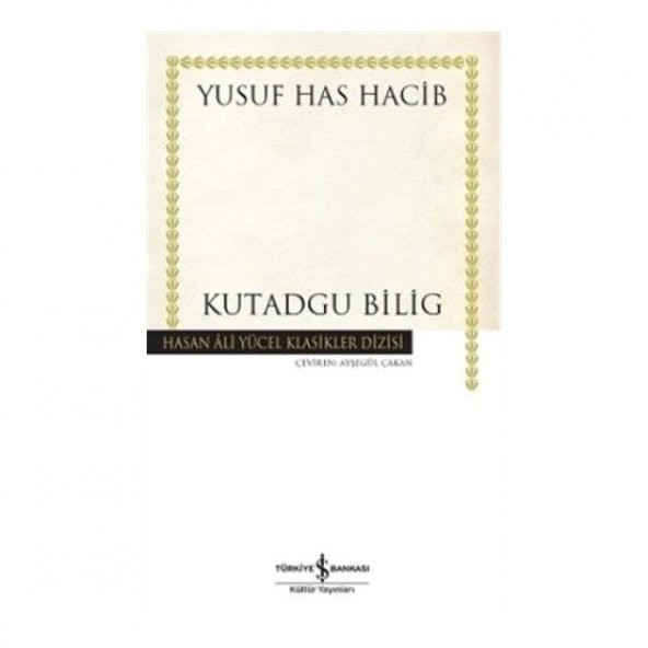 Kutadgu Bilig Hasan Ali Yücel Klasikleri | Yusuf Has Hacib | İş Bankası Kültür Yayınları - 1