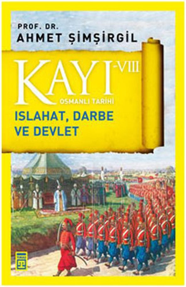 Osmanlı Tarihi Kayı 8 Islahat, Darbe Ve Devlet