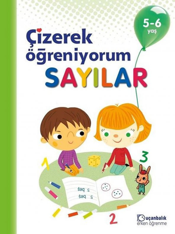 Çizerek Öğreniyorum Sayılar 5-6 Yaş