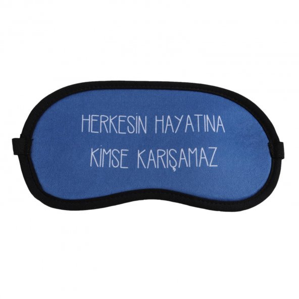 HERKESİN HAYATINA KİMSE KARIŞAMAZ UYKU BANDI