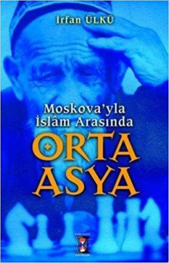 Moskovayla İslam Arasında Orta Asya - İrfan Ülkü