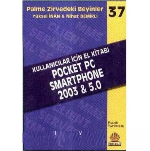 Kullanıcılar İçin El Kitabı Pocket Pc Smartphone 2003 & 5.0 - Yüksel İnan - Nihat Demirli
