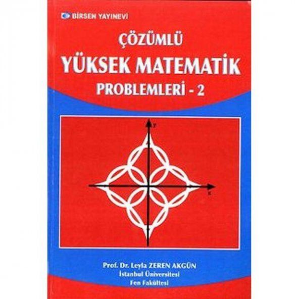 Çözümlü Yüksek Matematik Problemleri-2 / Leyla Zeren Akgün