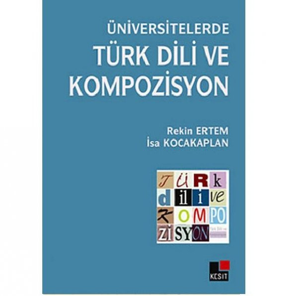 Üniversitelerde Türk Dili ve Kompozisyon - Rekin Ertem - İsa Kocakaplan - 1