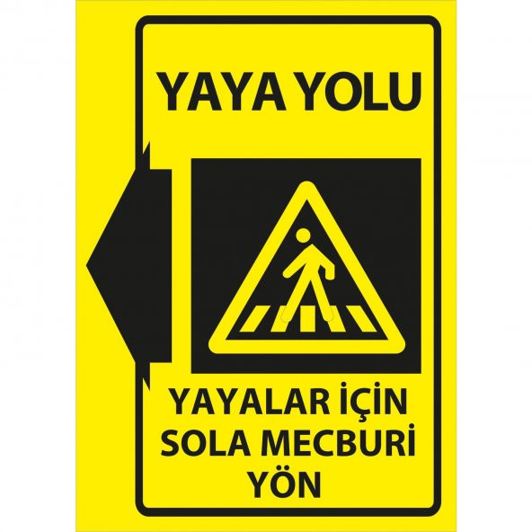 İyi Olsun Yayalar İçin Sola Mecburi Yön Uyartı Levhası Dekota 35x50 cm