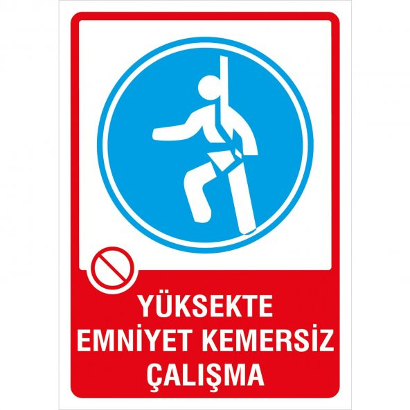 İyiolsun Yüksekte Emniyet Kemersiz Çalışma Uyarı Levhası Sac 25x35 cm