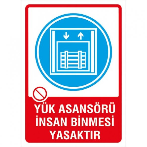 İyiolsun Yük Asansörü İnsan Binmesi Yasaktır Uyarı Levhası Sac 50x70 cm