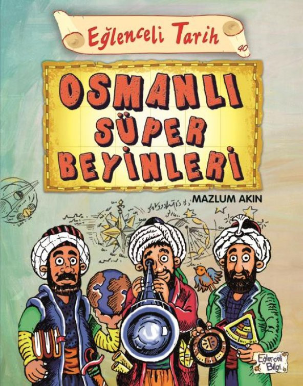 Eğlenceli Tarih - Osmanlı Süper Beyinleri / Mazlum Akın
