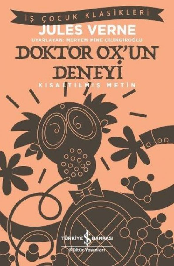Doktor Oxun Deneyi - Kısaltılmış Metin İş Çocuk Klasikleri - Jules Verne