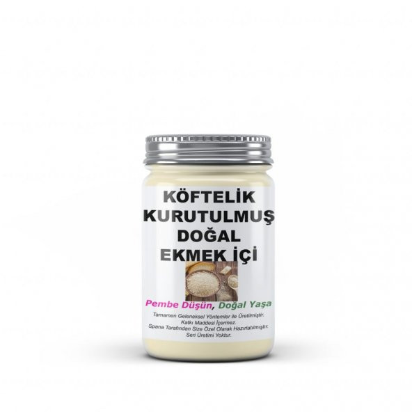 Köftelik Kurutulmuş Doğal Ekmek İçi Ev Yapımı Katkısız 330Gr