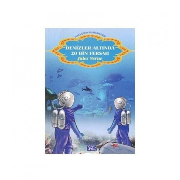 Dünya Çocuk Klasikleri Dizisi: Denizler Altında 20 Bin Fersa - Jules Verne