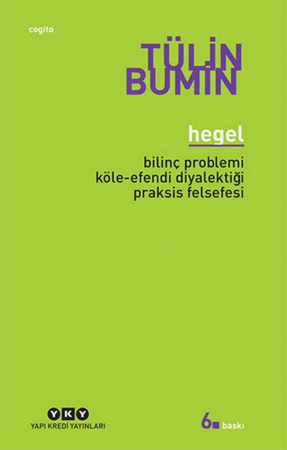 Hegel Bilinç Problemi, Köle Efendi Diyalektiği, Praksis Felsefesi