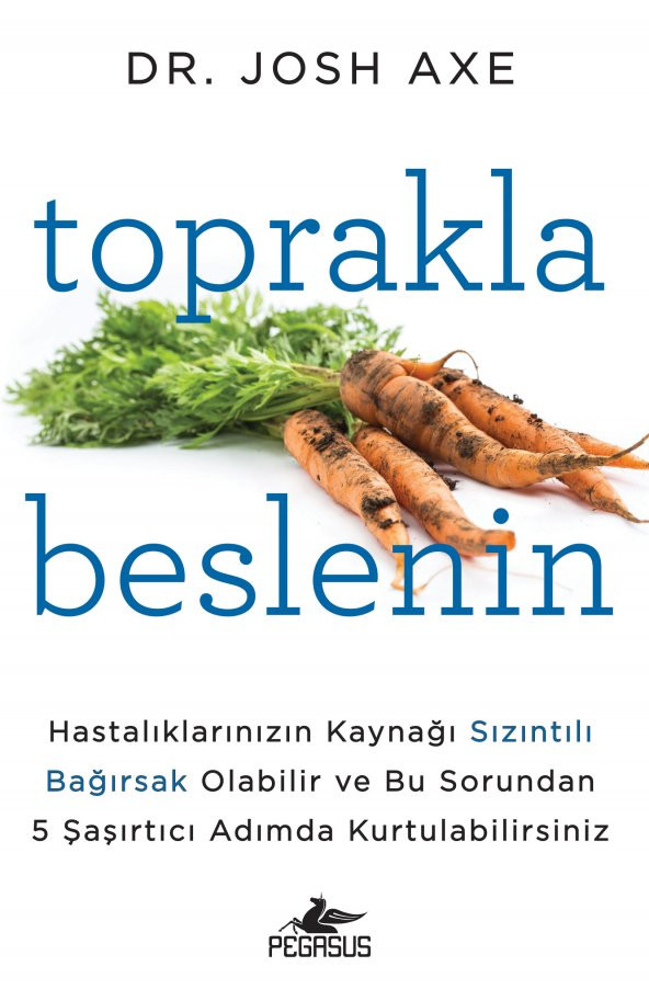 Toprakla Beslenin: Hastalıklarınızın Kaynağı Sızıntılı Bağırsak Olabilir ve Bu Sorundan  5 Şaşırtıcı Adımda Kurtulabilirsiniz