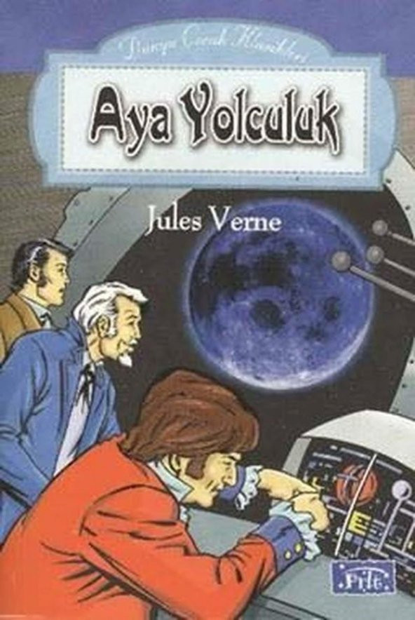 Dünya Çocuk Klasikleri Dizisi: AyA Yolculuk