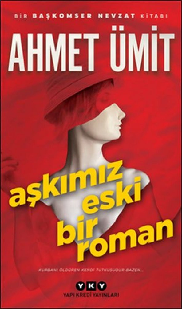 Aşkımız Eski Bir Roman Yapı Kredi Yayınları Ahmet Ümit