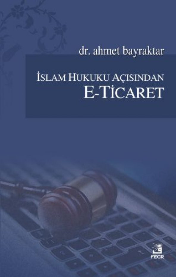 İslam Hukuku Açısından E Ticaret