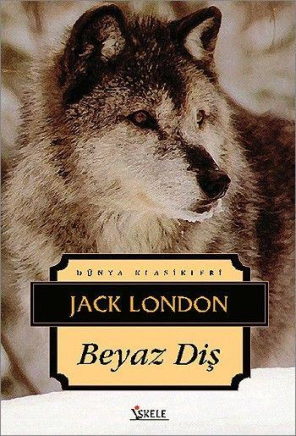 Beyaz Diş - Jack London (İskele Yayıncılık)