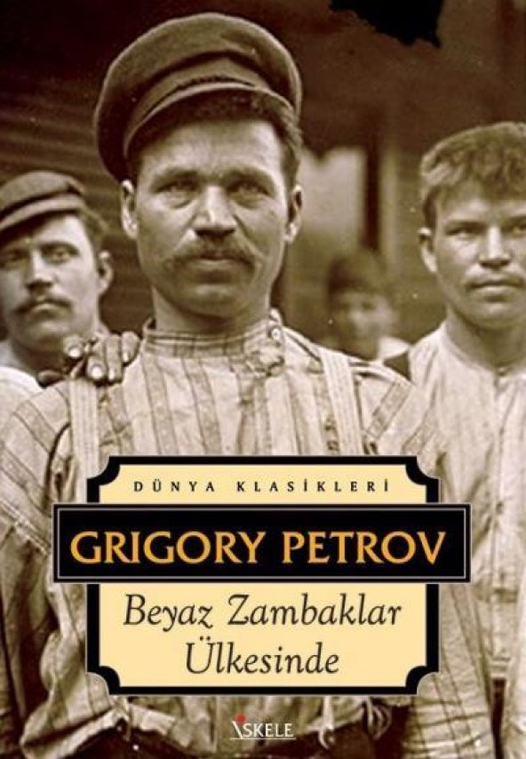 Beyaz Zambaklar Ülkesinde - Grigory Petrov (İskele Yayıncılık)