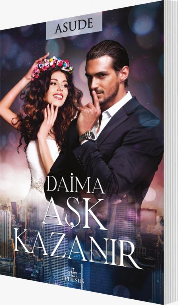 Daima Aşk Kazanır Karton Kapak Asude Ephesus Yayınları