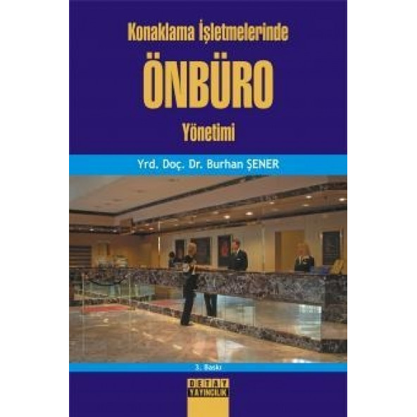 KONAKLAMA İŞLETMELERİNDE ÖN BÜRO YÖNETİMİ BURHAN ŞENER