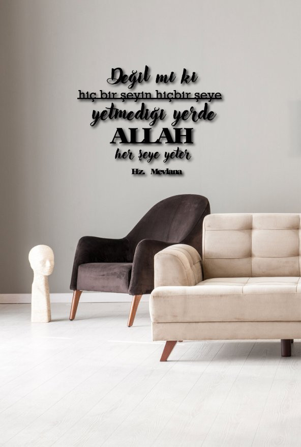 Değil mi ki hiçbir şeyin, hiçbir şeye yetmediği yerde Allah her şeye yeter