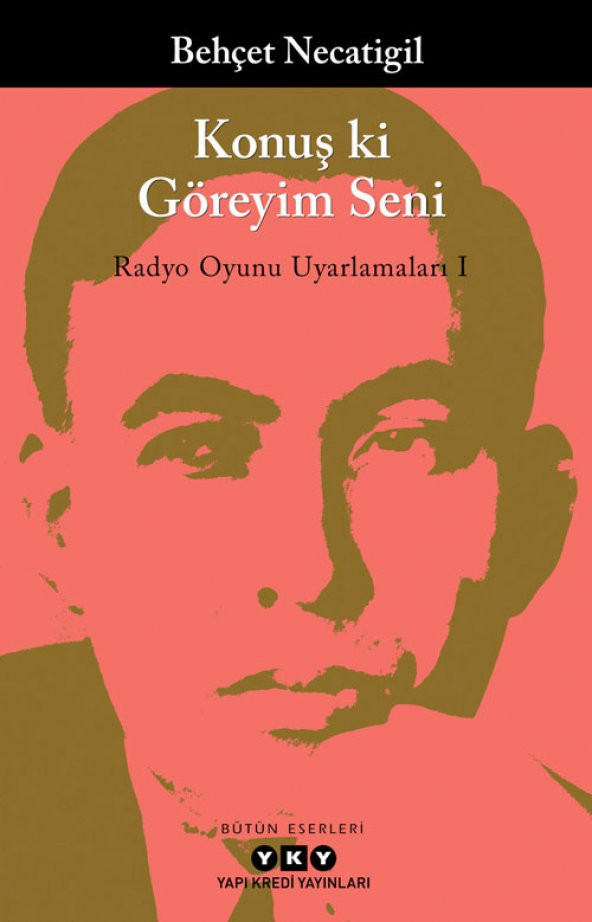 Konuş ki Göreyim Seni - Radyo Oyunu Uyarlamaları I