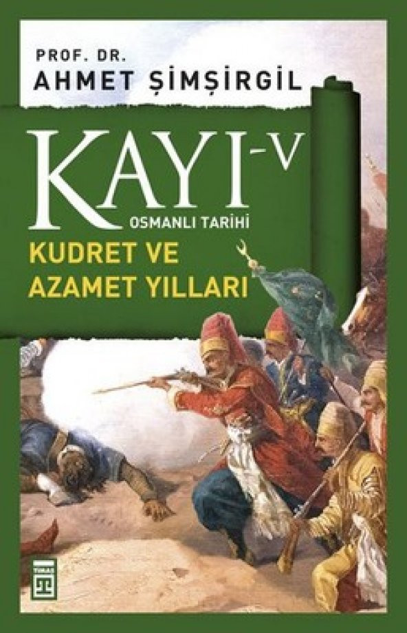 PRO. DR. AHMET ŞİMŞİRGİL KAYI OSMANLI TARİHİ SERİSİ - 5