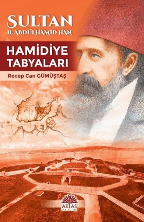 Sultan II.Abdülhamid Han Hamidiye Tabyaları