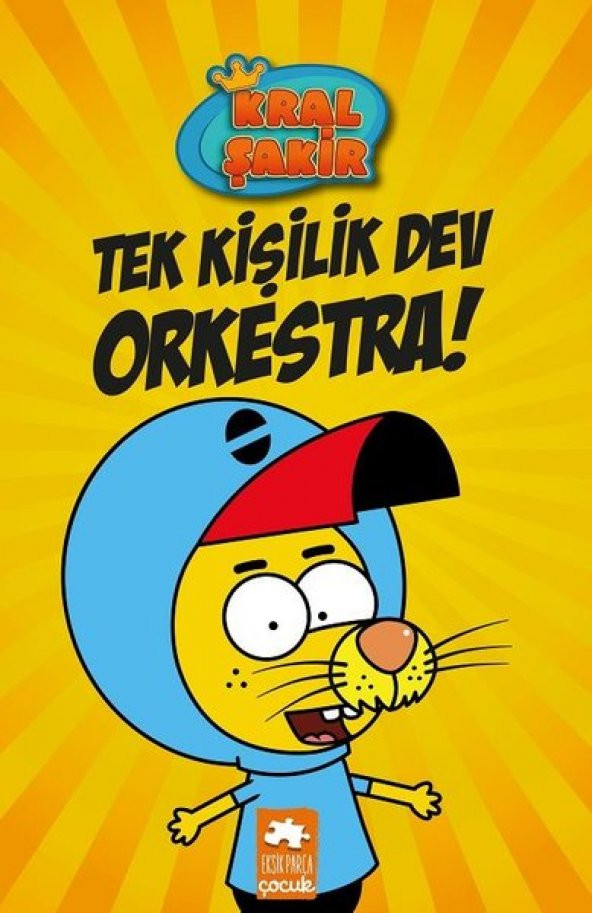 Tek Kişilik Dev Orkestra! (Ciltli) / Kral Şakir 1 - Varol Yaşaroğlu - Eksik Parça Yayınları
