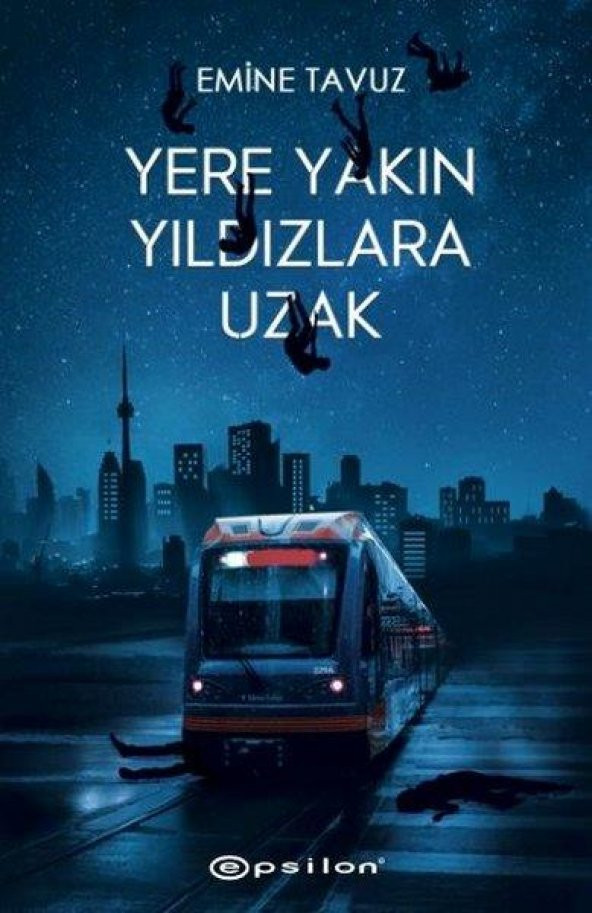 Yere Yakın Yıldızlara Uzak - Emine Tavuz