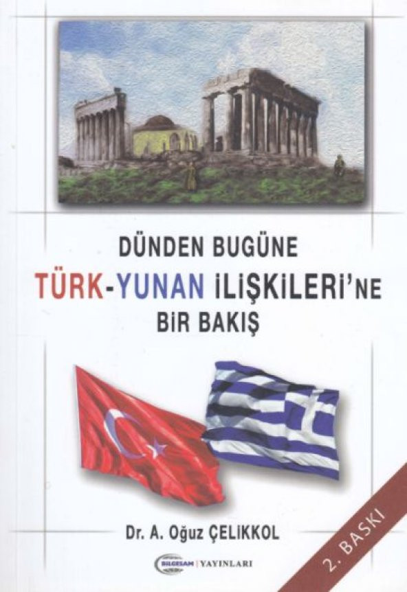 Dünden Bugüne Türk Yunan İlişkilerine Bir Bakış