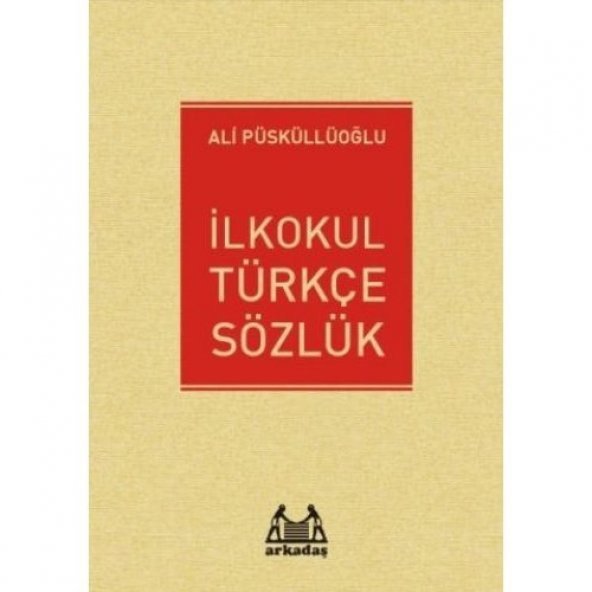 Arkadaş Yayınları İlkokul Türkçe Sözlük - Ali Püsküllüoğlu