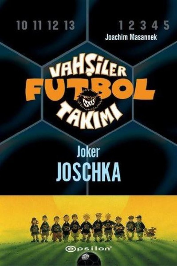 Vahşiler Futbol Takımı 9 Joker Joschka Joachim Masannek Epsilon Yayınları