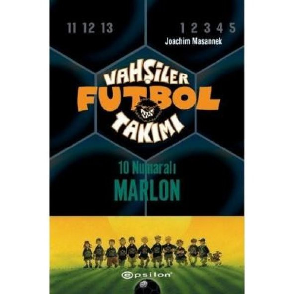 Vahşiler Futbol Takımı 10 10 Numaralı Marlon Joachim Masannek Epsilon Yayınları
