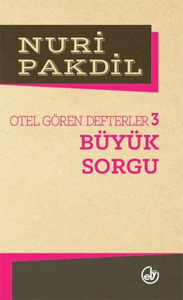 Otel Gören Defterler 3  -Büyük Sorgu-  Nuri Pakdil   Edebiyat Dergisi Yayınları