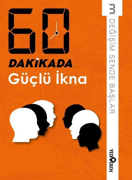 60 Dakikada Güçlü İkna/Kolektif/Yediveren