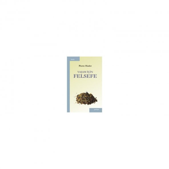 Yaşam İçin Felsefe-Pierre Hadot