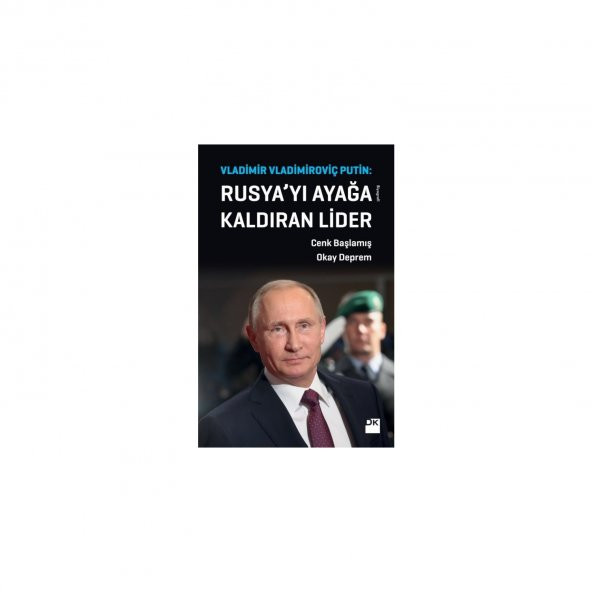 Rusya’yı Ayağa Kaldıran Lider Vladimir Vladimiroviç Putin - Cenk Başlamış