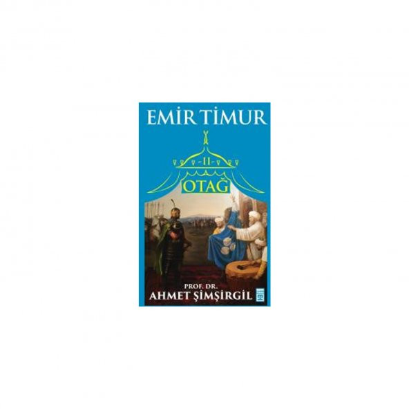 Otağ 2: Emir Timur - Ahmet Şimşirgil