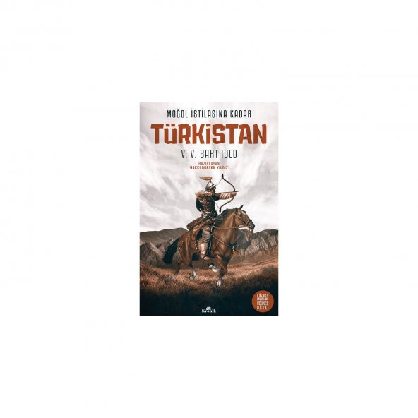 Moğol İstilasına Kadar Türkistan (Ciltli) - Vasilij Vladimiroviç Barthold