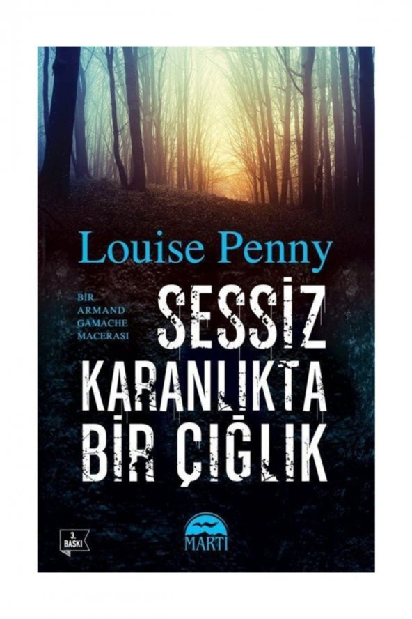 Sessiz Karanlıkta Bir Çığlık - Louise Penny