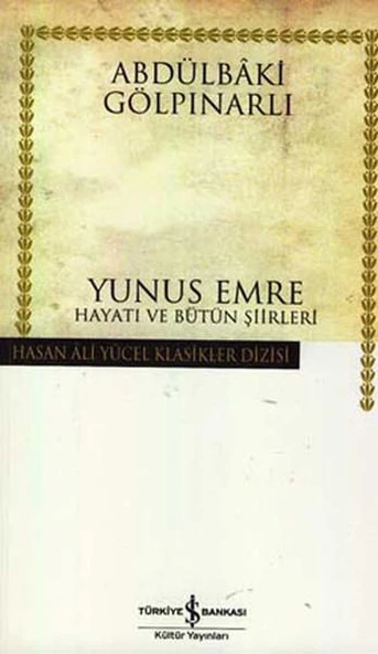 Yunus Emre Hayatı Ve Bütün Şiirleri (K.Kapak) ABDÜLBAKİ GÖLPINARLI - 1