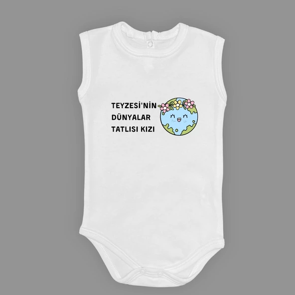 Teyzesinin Dünyalar Tatlısı Kızı Baskılı Bebek Body Zıbın Çıtçıtlı Badi