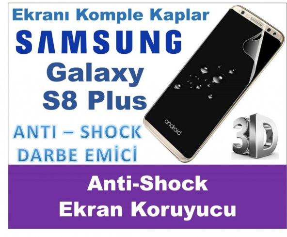 Samsung Galaxy S8 Plus AntiShock 3D Komple Full Ekran Koruma Nano Film SMG950 SMG955