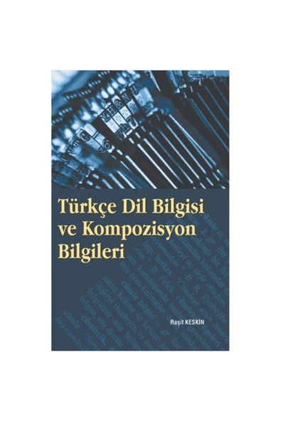 TÜRKÇE DİL BİLGİSİ VE KOMPOZİSYON BİLGİLERİ